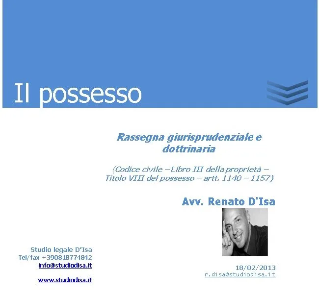 Possesso giuridico: il potere di fatto sul bene Possesso giuridico: il potere di fatto sul bene