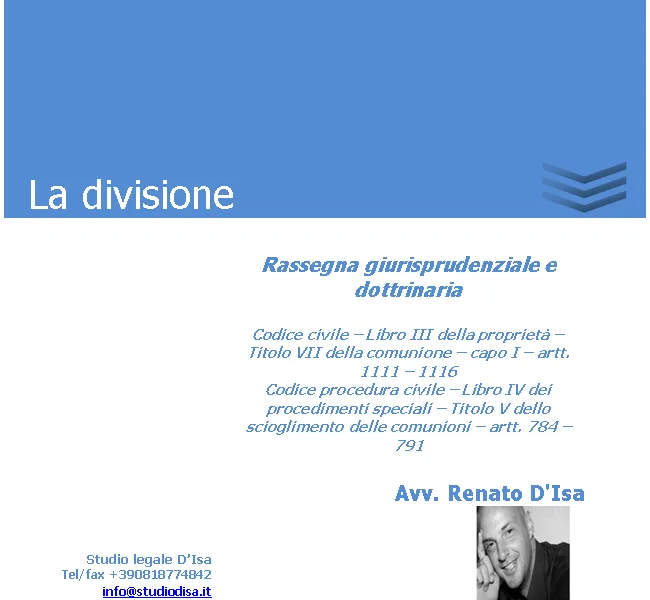 Divisione e scioglimento della comunione ordinaria Divisione e scioglimento della comunione ordinaria